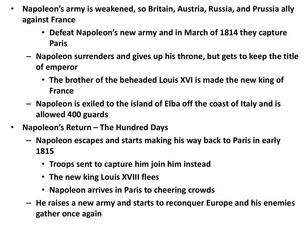 Napoleon’s army is weakened, so Britain, Austria, Russia, and Prussia ally against France