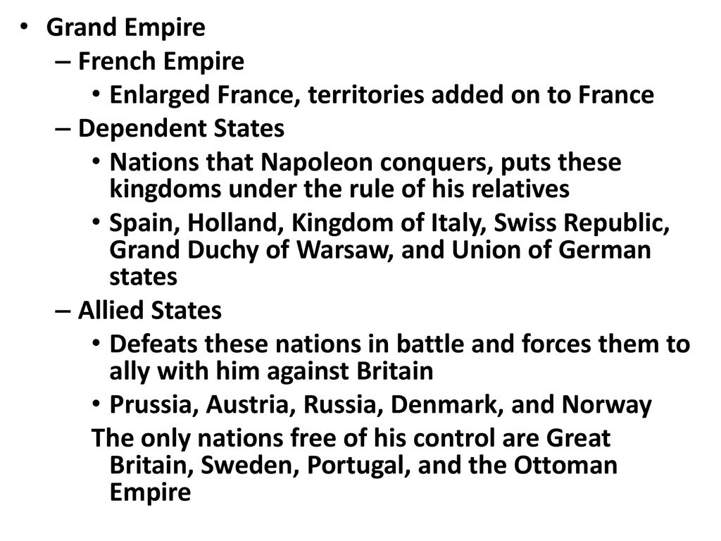 Grand Empire French Empire. Enlarged France, territories added on to France. Dependent States.