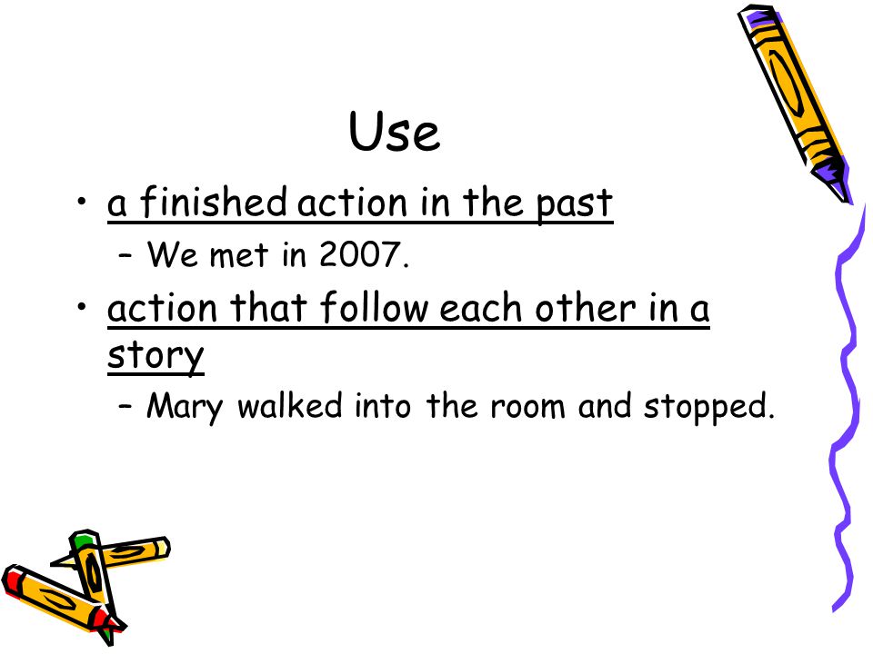 Use a finished action in the past