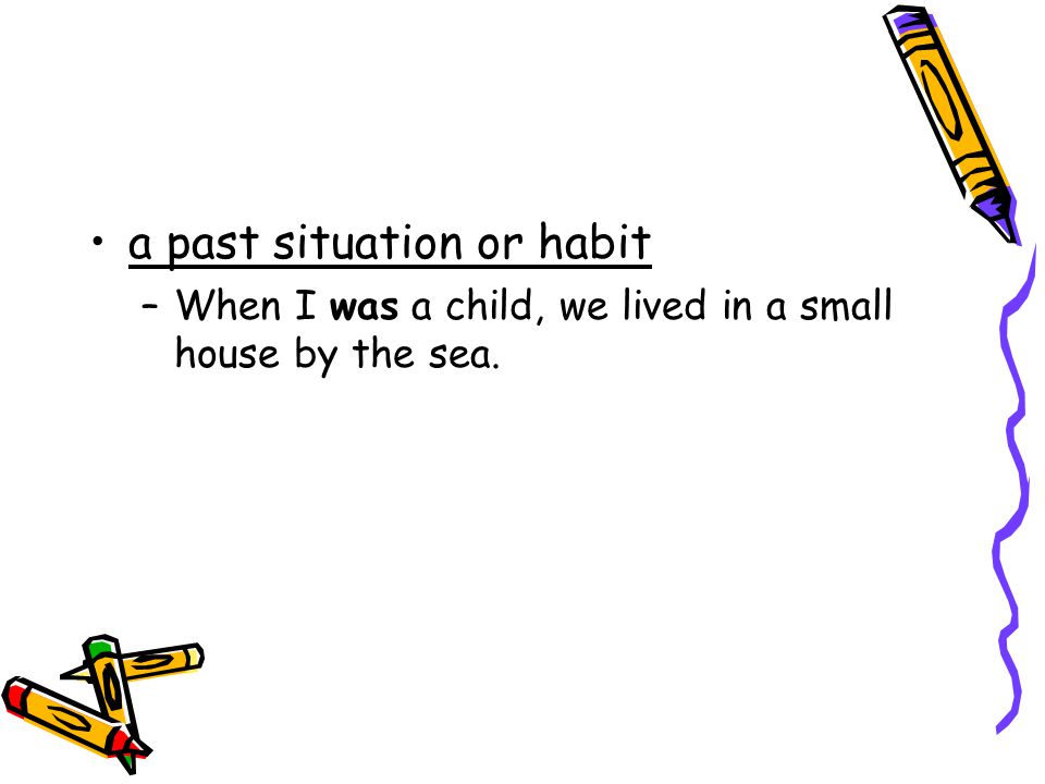 a past situation or habit