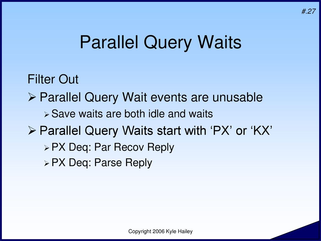 Part II : Waits Events and the Geeks who love them - ppt download