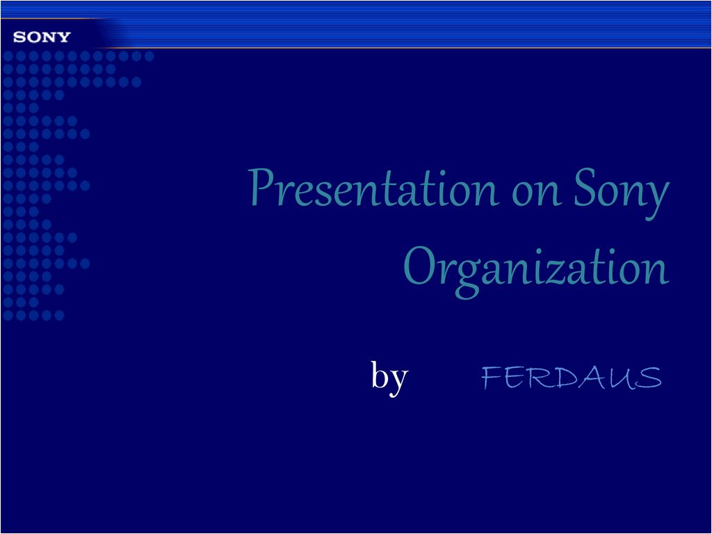 Presentation on Sony Organization