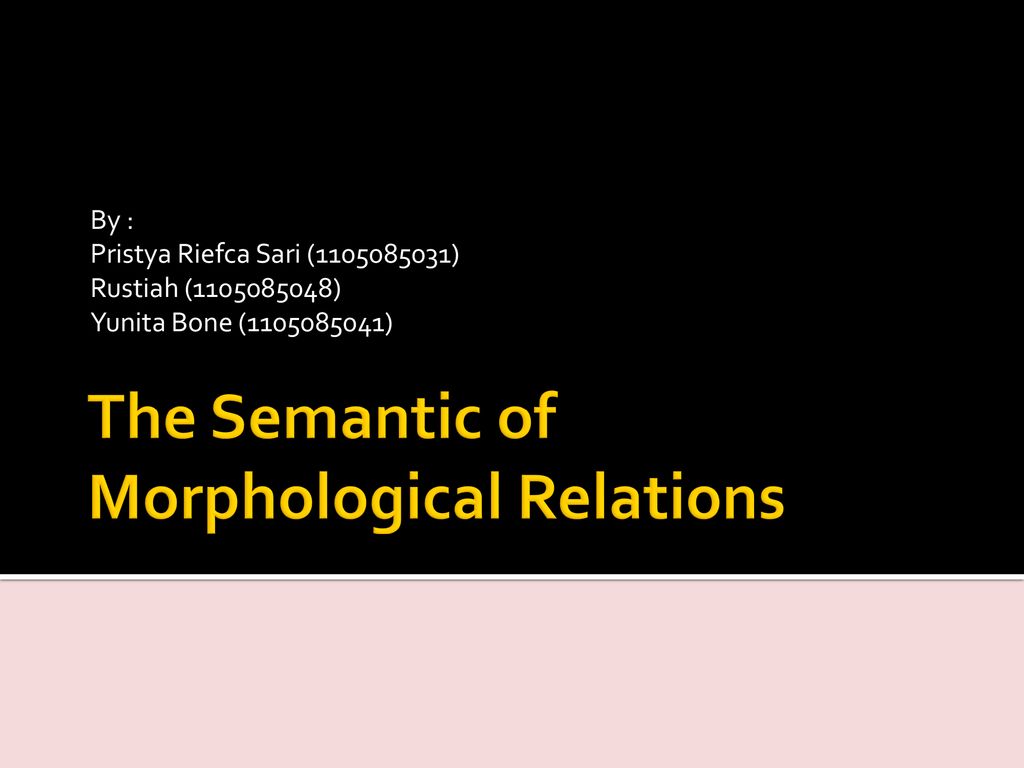 The Semantic of Morphological Relations