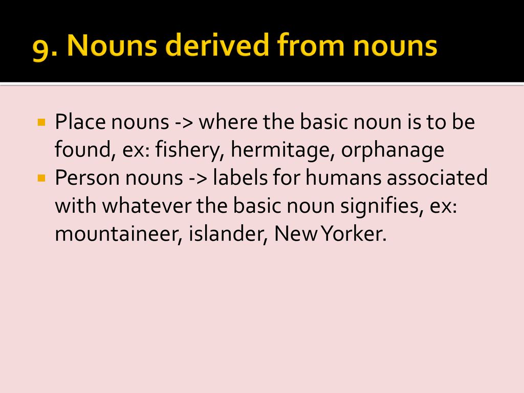 9. Nouns derived from nouns
