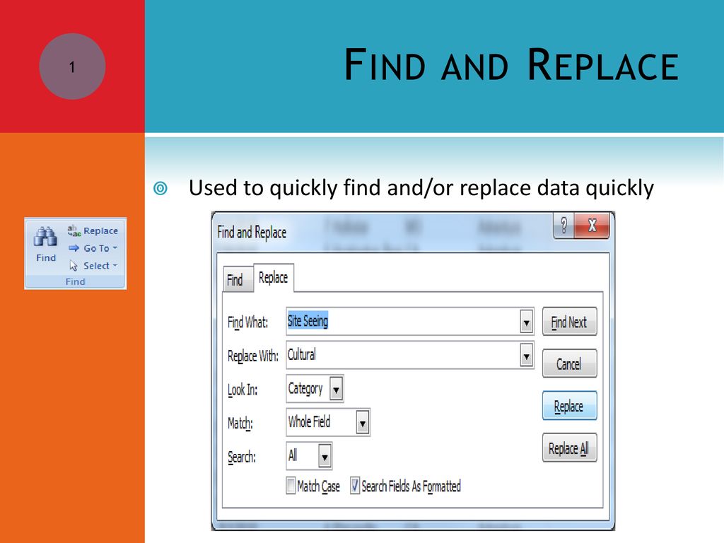 Find and replace used to quickly find and or replace data quickly ppt