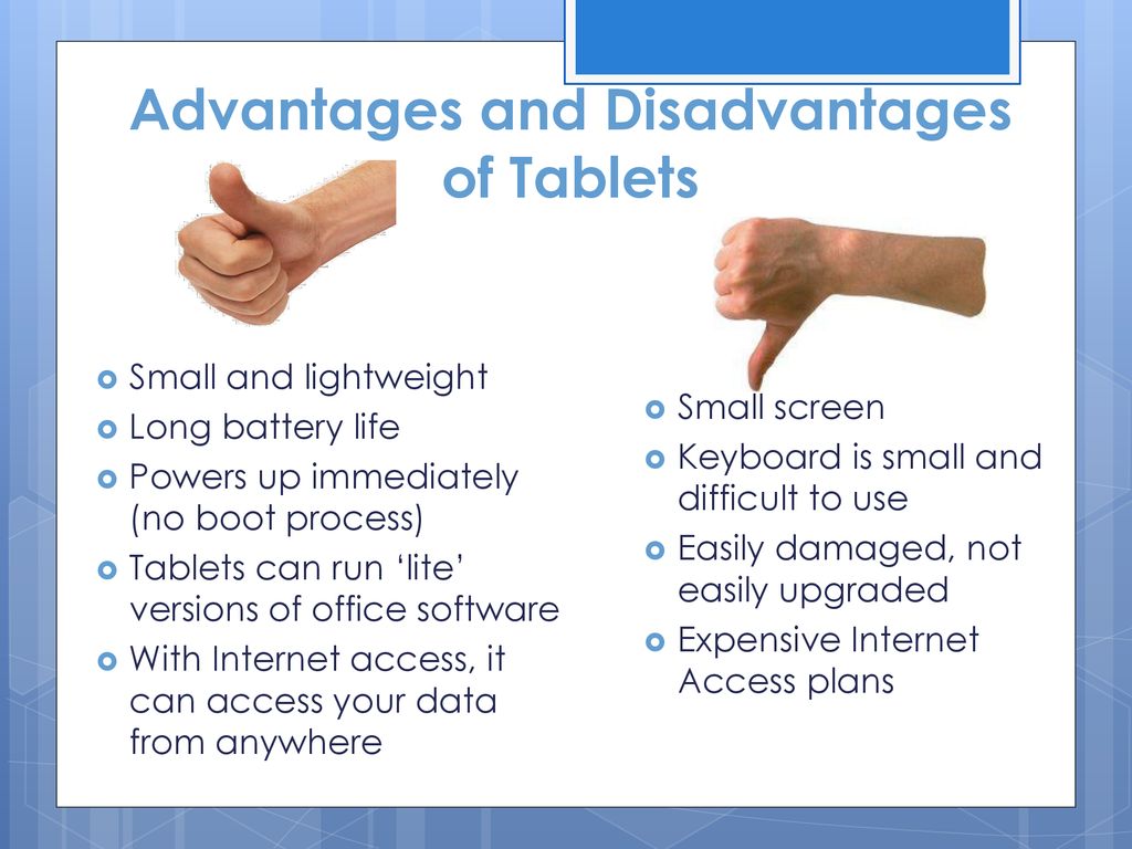 Advantages of technology. Advantages and disadvantages of Computers. Advantages of the Tablet. Advantages and disadvantages. Advantages and disadvantages of Computer and Tablet.