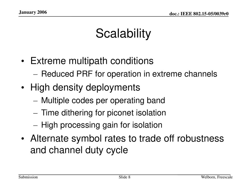 Scalability Extreme multipath conditions High density deployments