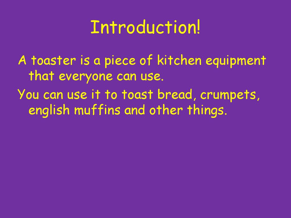 How a toaster works! By Maia!. ppt download