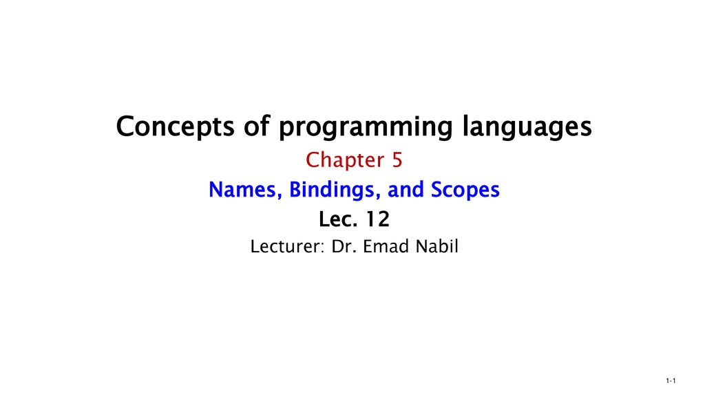Concepts of programming languages Names, Bindings, and Scopes - ppt ...