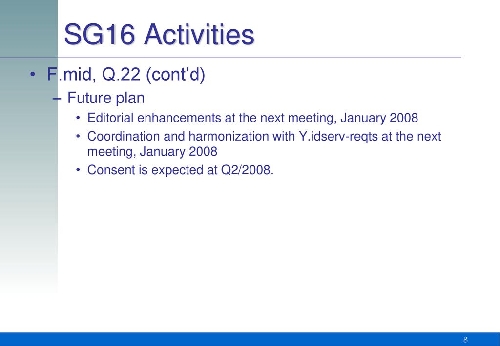 SG16 Activities F.mid, Q.22 (cont’d) Future plan