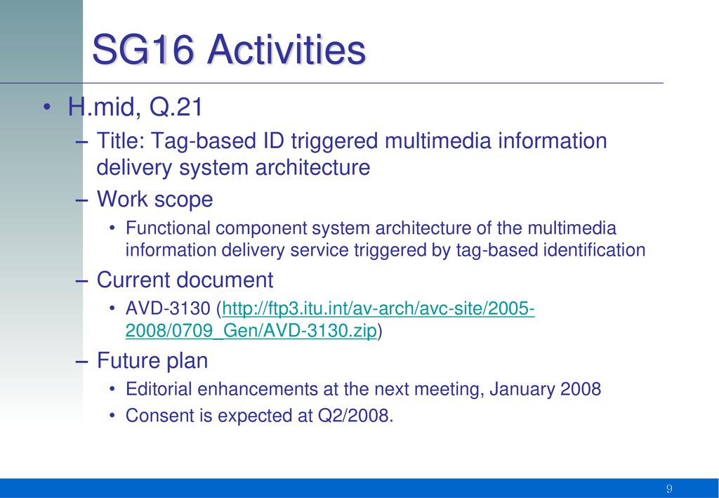 SG16 Activities H.mid, Q.21. Title: Tag-based ID triggered multimedia information delivery system architecture.