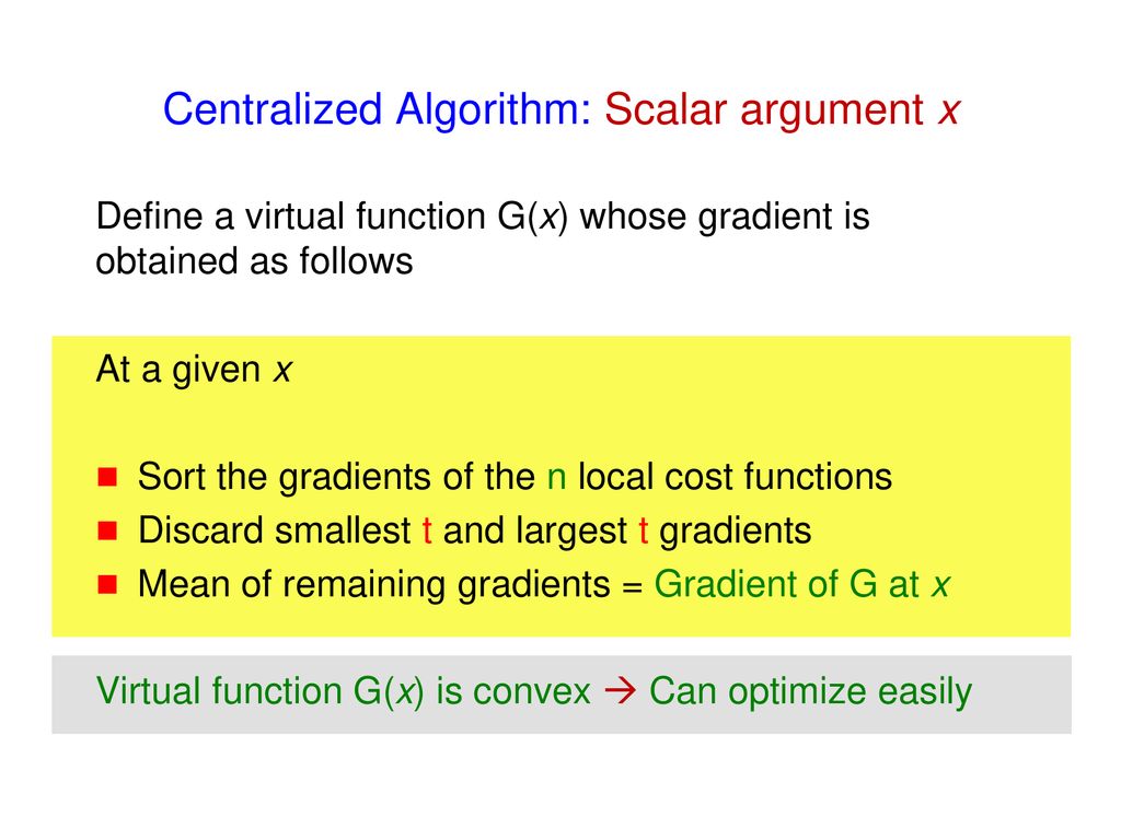 Centralized Algorithm: Scalar argument x