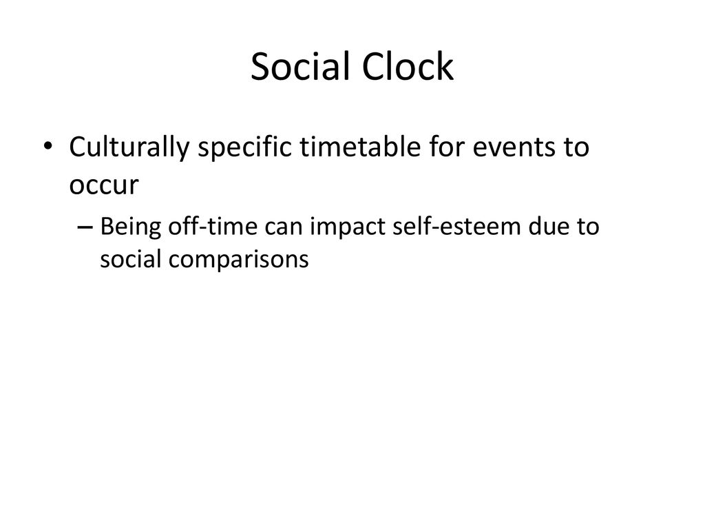 Social clock culturally specific timetable for events to occur ppt