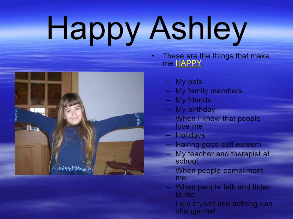 Happy Ashley These are the things that make me HAPPY: My pets