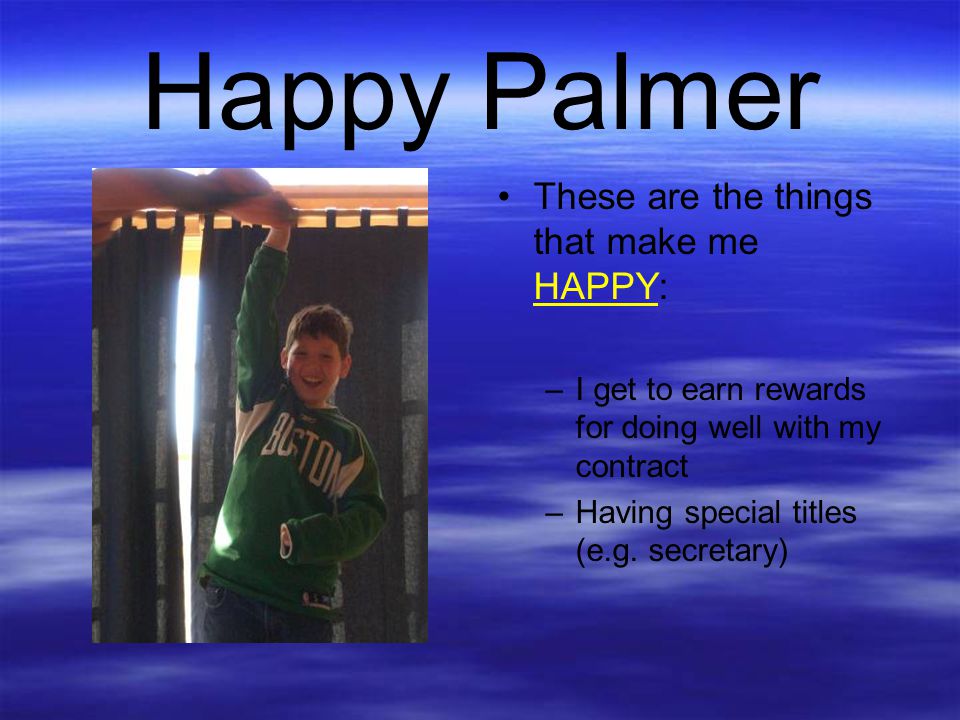 Happy Palmer These are the things that make me HAPPY: