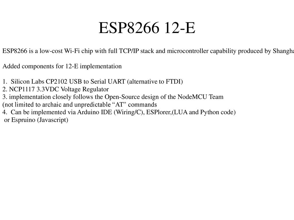 Esp e esp8266 is a low cost wi fi chip with full tcp ip stack and