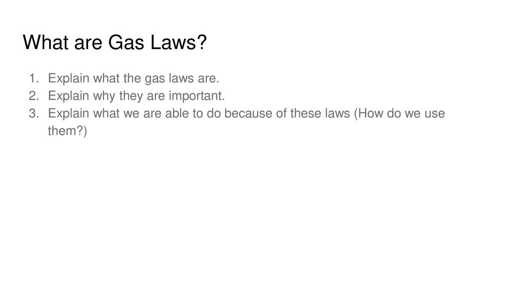 What are Gas Laws Explain what the gas laws are.