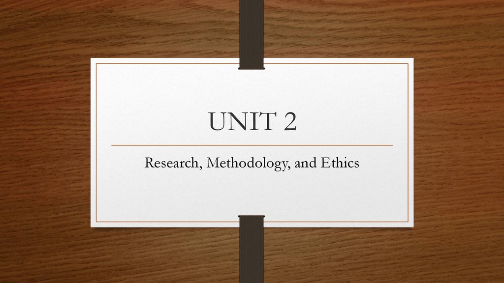 Research, Methodology, and Ethics