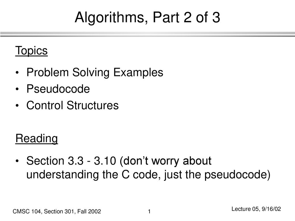 Algorithms, Part 2 of 3 Topics Problem Solving Examples Pseudocode ...