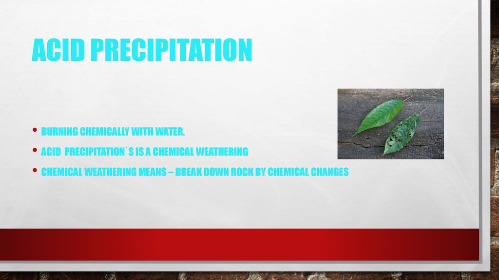 Acid Precipitation Burning Chemically with water.
