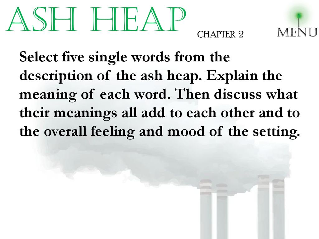 Ash heap CHAPTER 2.