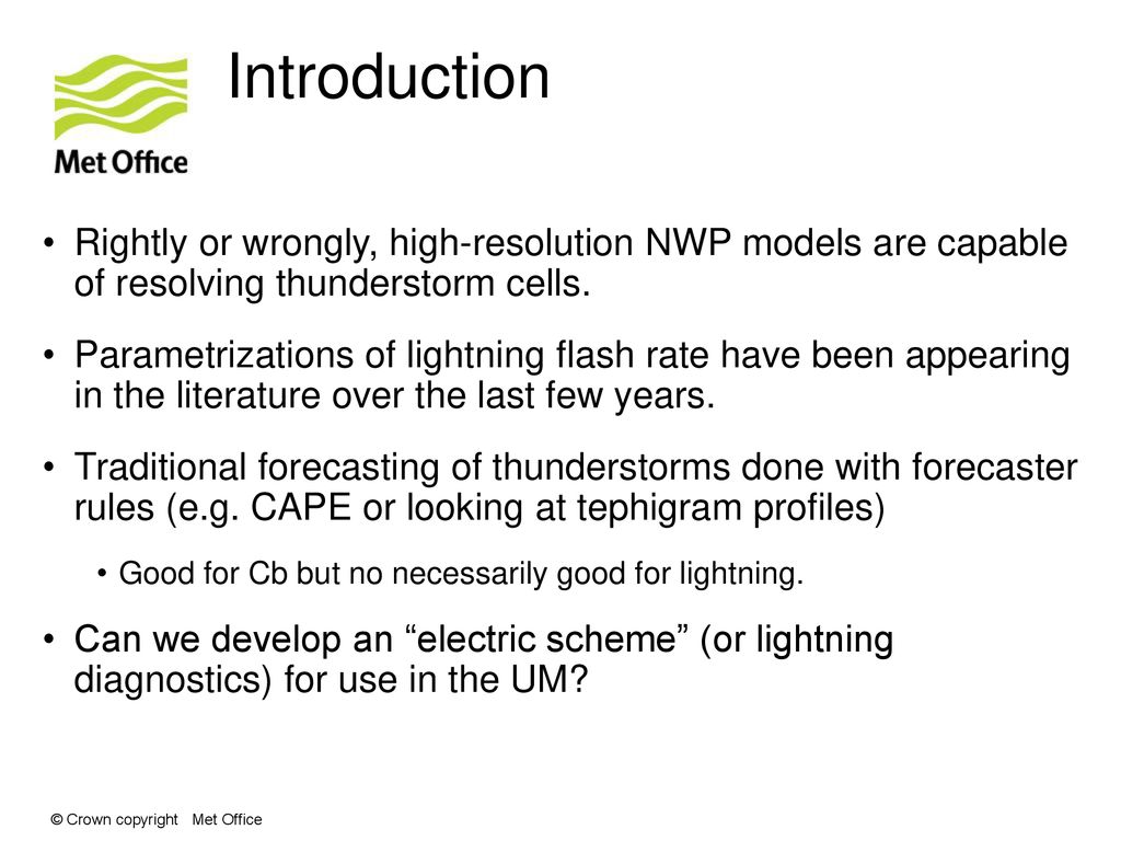 Introduction Rightly or wrongly, high-resolution NWP models are capable of resolving thunderstorm cells.