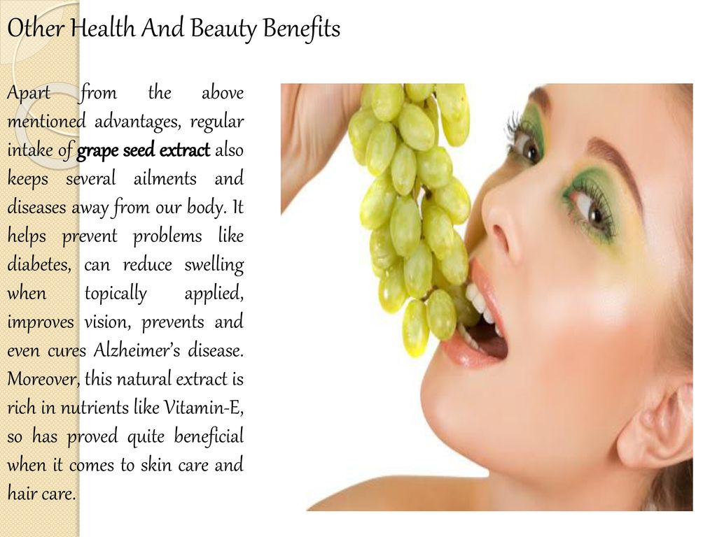 Benefits Of Grape Seed Extract - ppt download