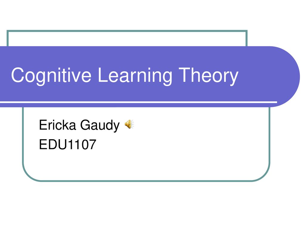 Cognitive Learning Theory - ppt download