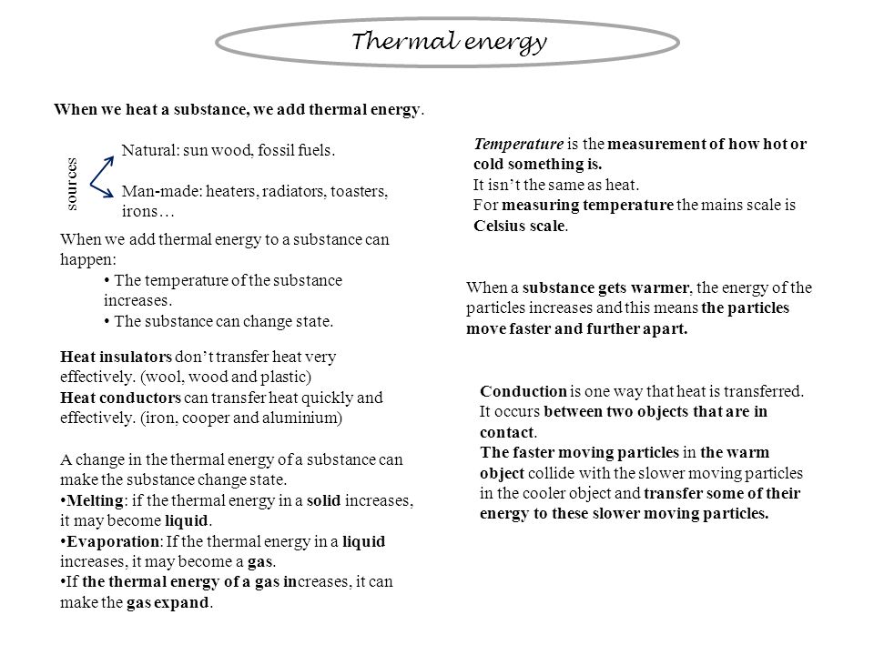 Thermal energy When we heat a substance, we add thermal energy.