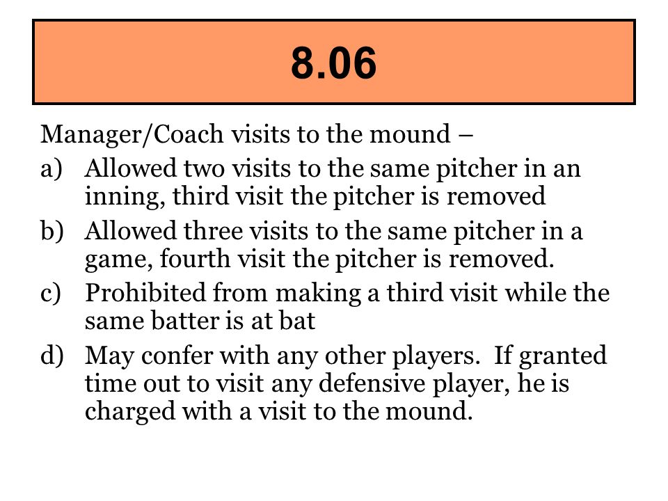 8.06 Manager/Coach visits to the mound –