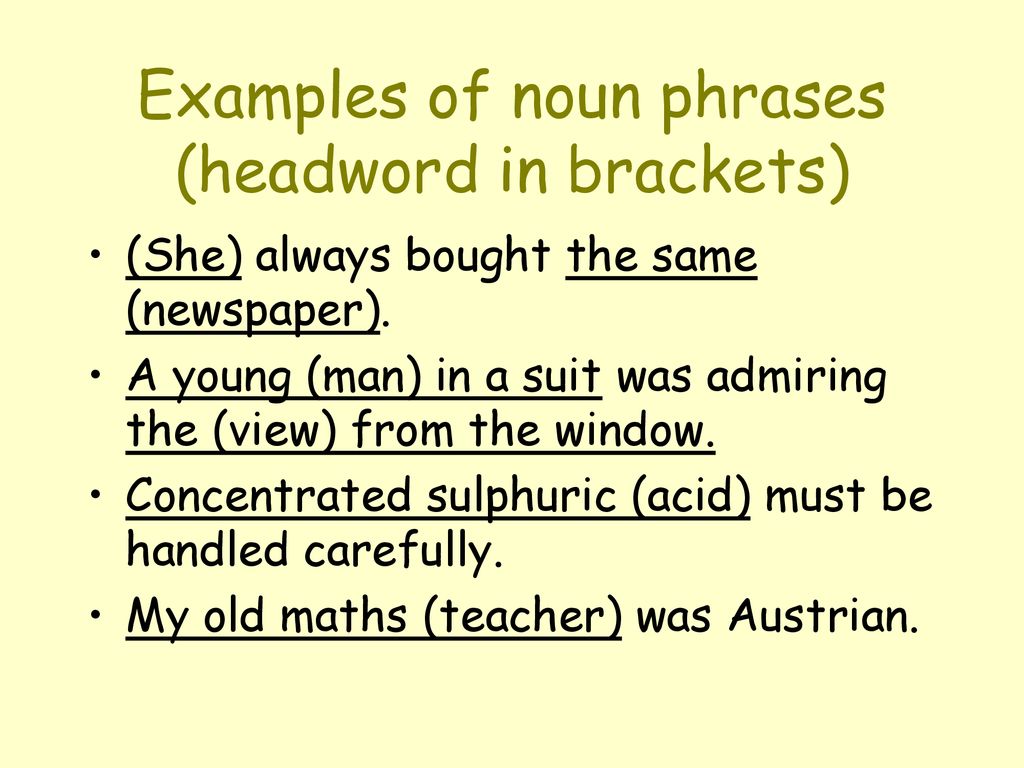 More examples. Noun phrases примеры. The Noun phrase. Complex Noun phrases грамматика. Noun of Noun phrases.