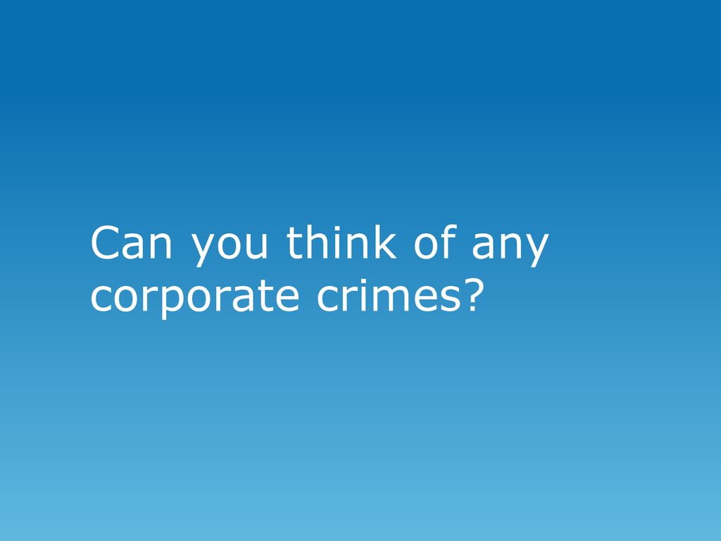 Can you think of any corporate crimes