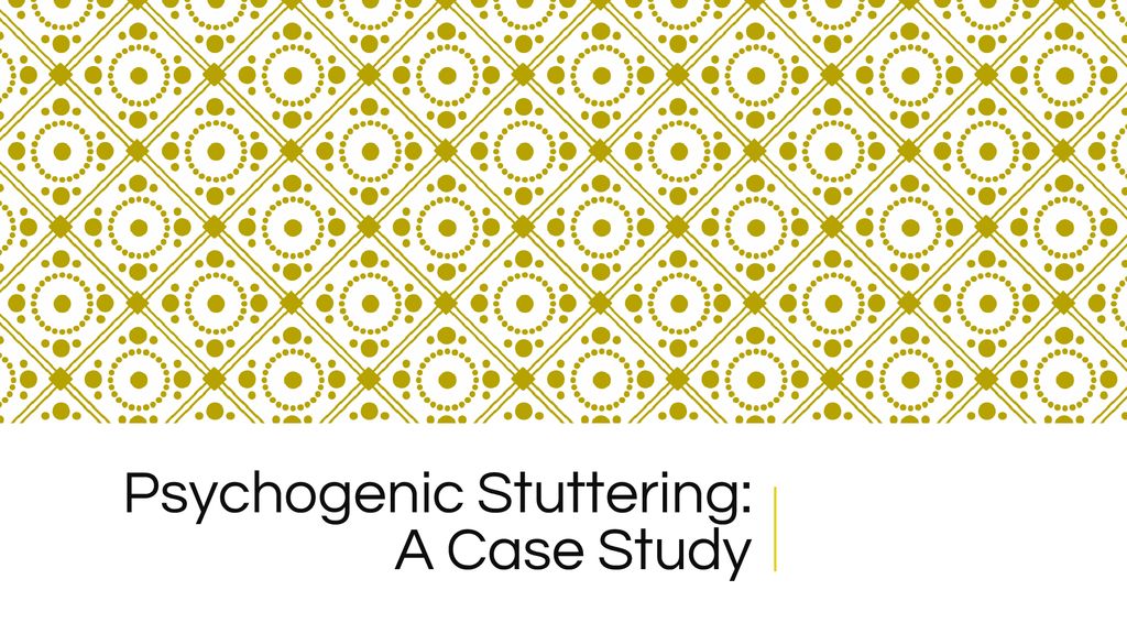 Psychogenic Stuttering: A Case Study