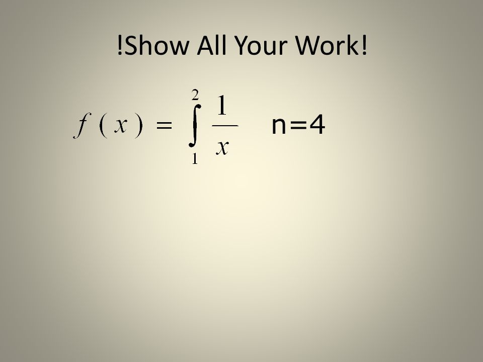 !Show All Your Work! n=4