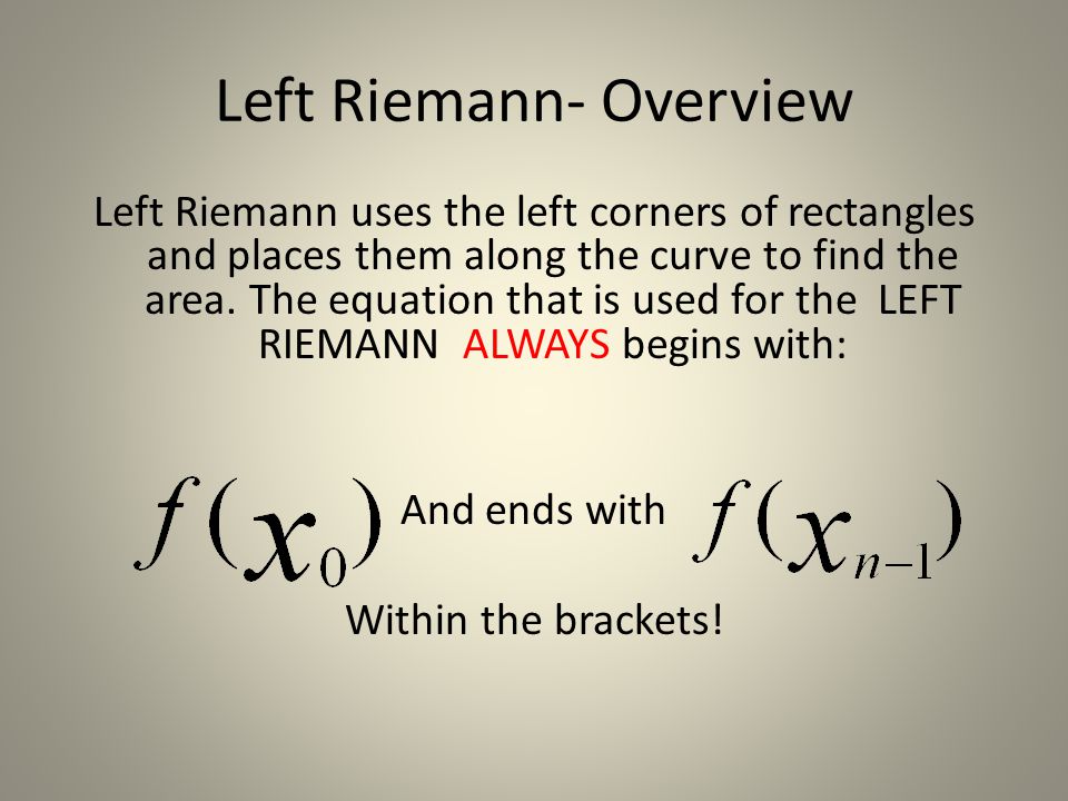 Left Riemann- Overview