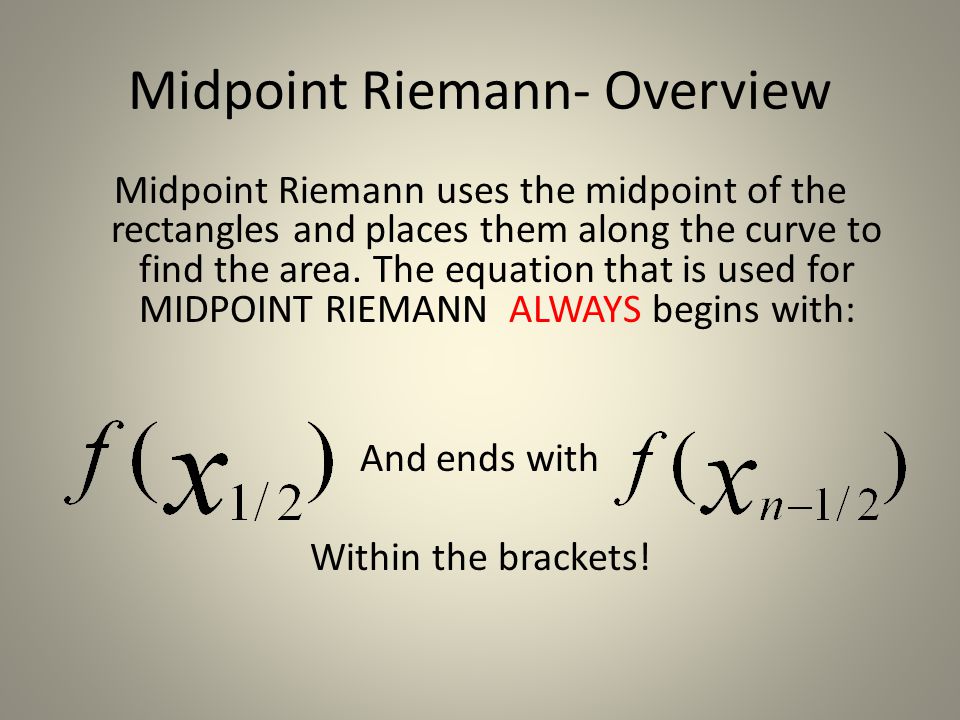 Midpoint Riemann- Overview