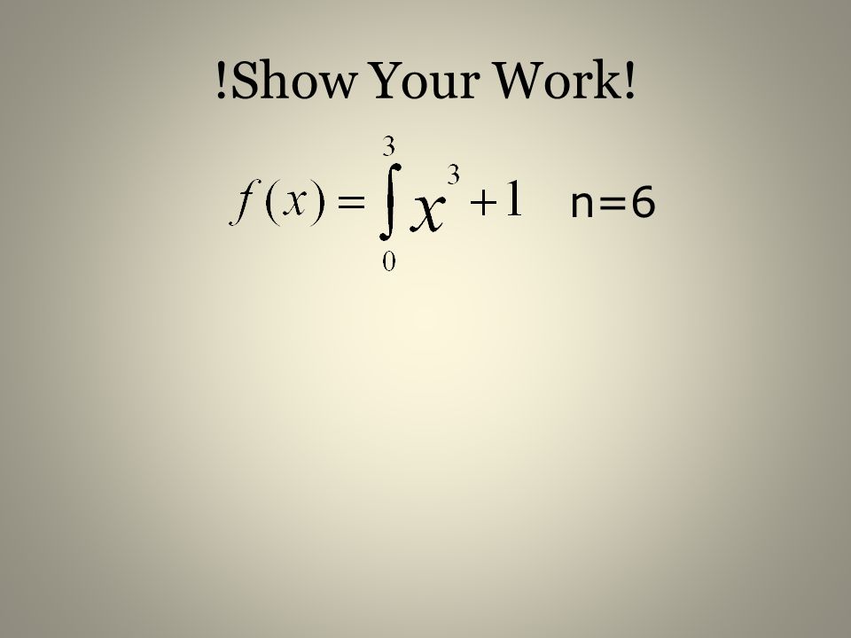 !Show Your Work! n=6