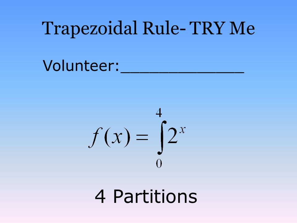 Trapezoidal Rule- TRY Me