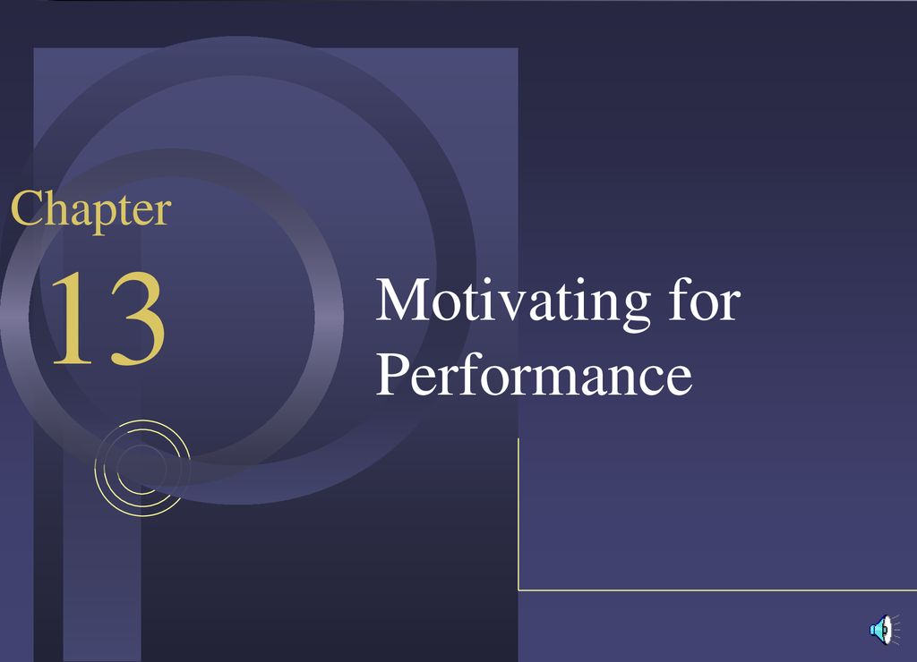 Chapter 13 Motivating for Performance