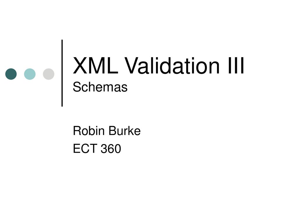 Xml validation iii schemas ppt download