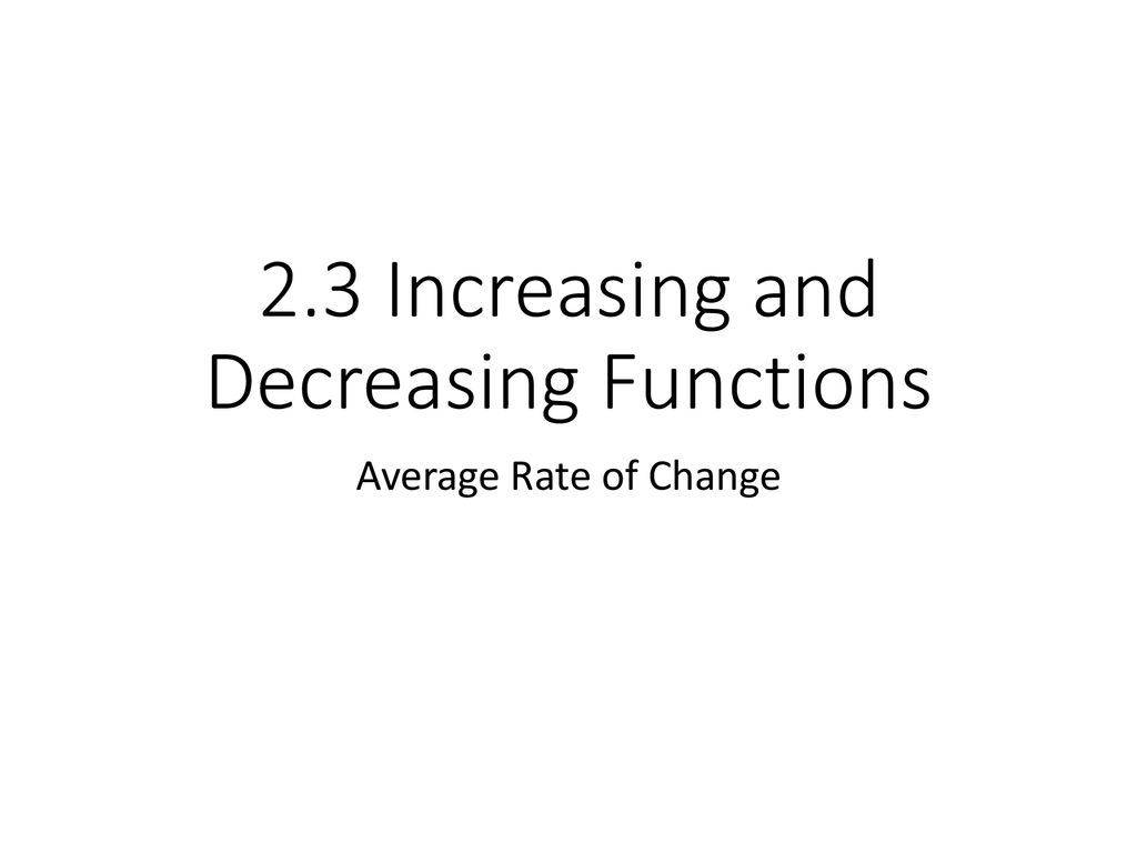 2 3 increasing and decreasing functions ppt download