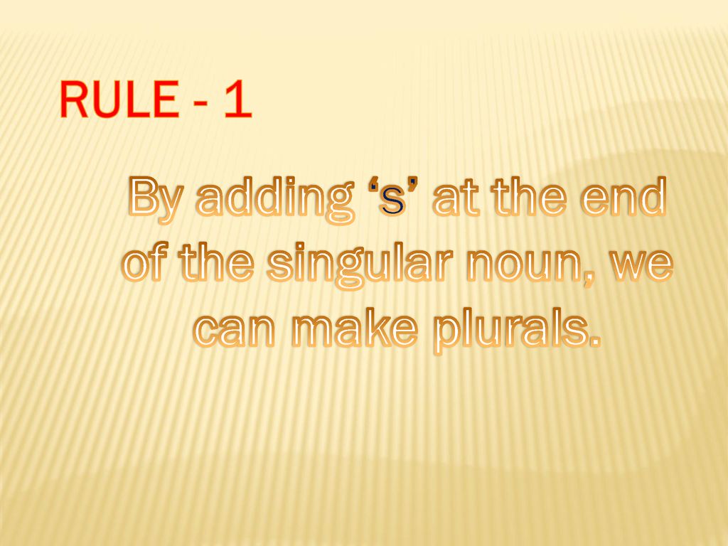 PLURAL FORMATION. PLURAL FORMATION Singular denotes one person or thing. ppt download
