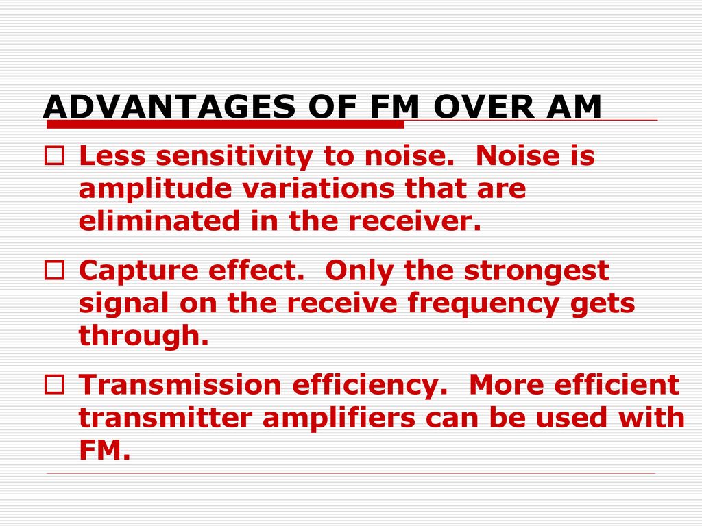 ADVANTAGES OF FM OVER AM