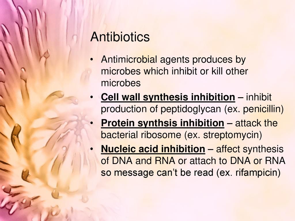 Antibiotics Antimicrobial agents produces by microbes which inhibit or kill other microbes.