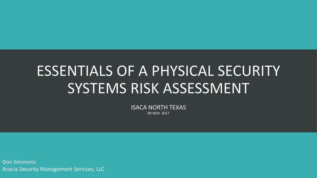 ESSENTIALS OF A PHYSICAL SECURITY SYSTEMS RISK ASSESSMENT Ppt Download essentials-of-a-physical-security-systems-risk-assessment-ppt-download