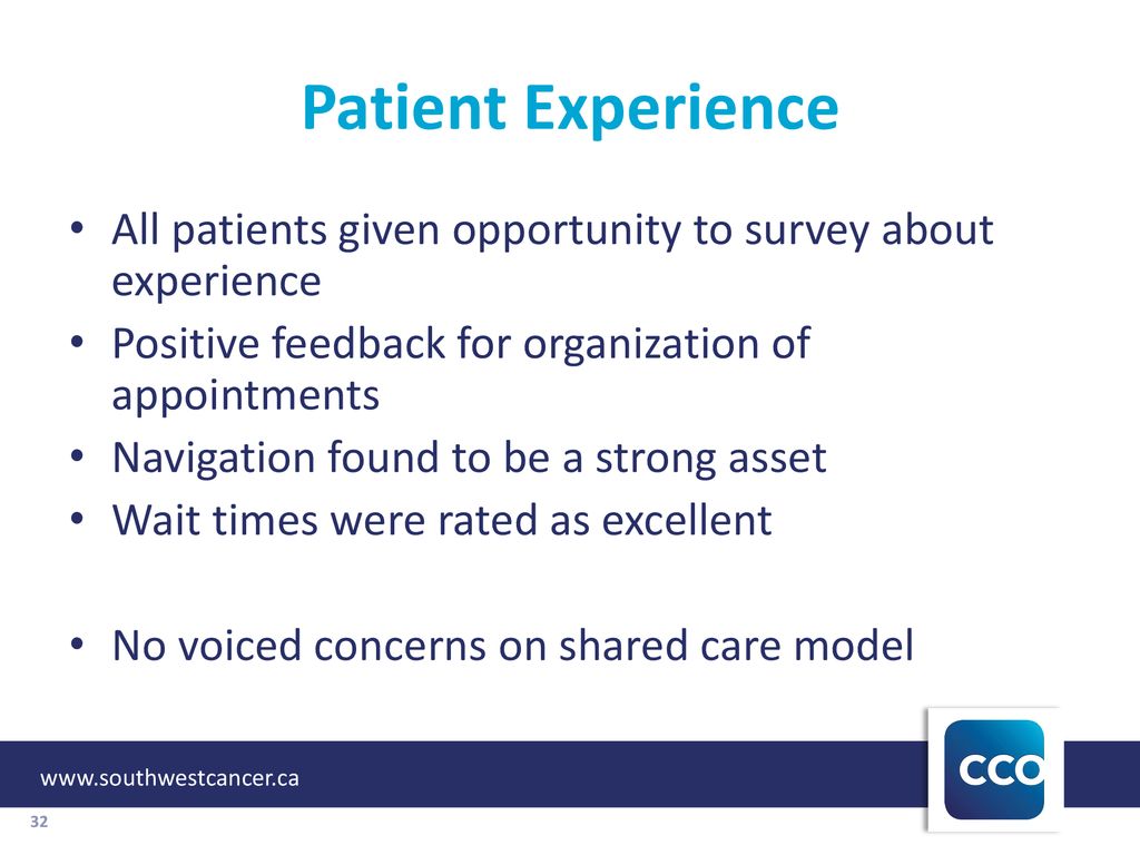 Patient Experience All patients given opportunity to survey about experience. Positive feedback for organization of appointments.