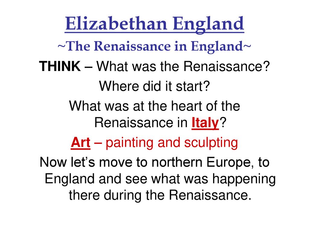 Elizabethan England ~The Renaissance in England~