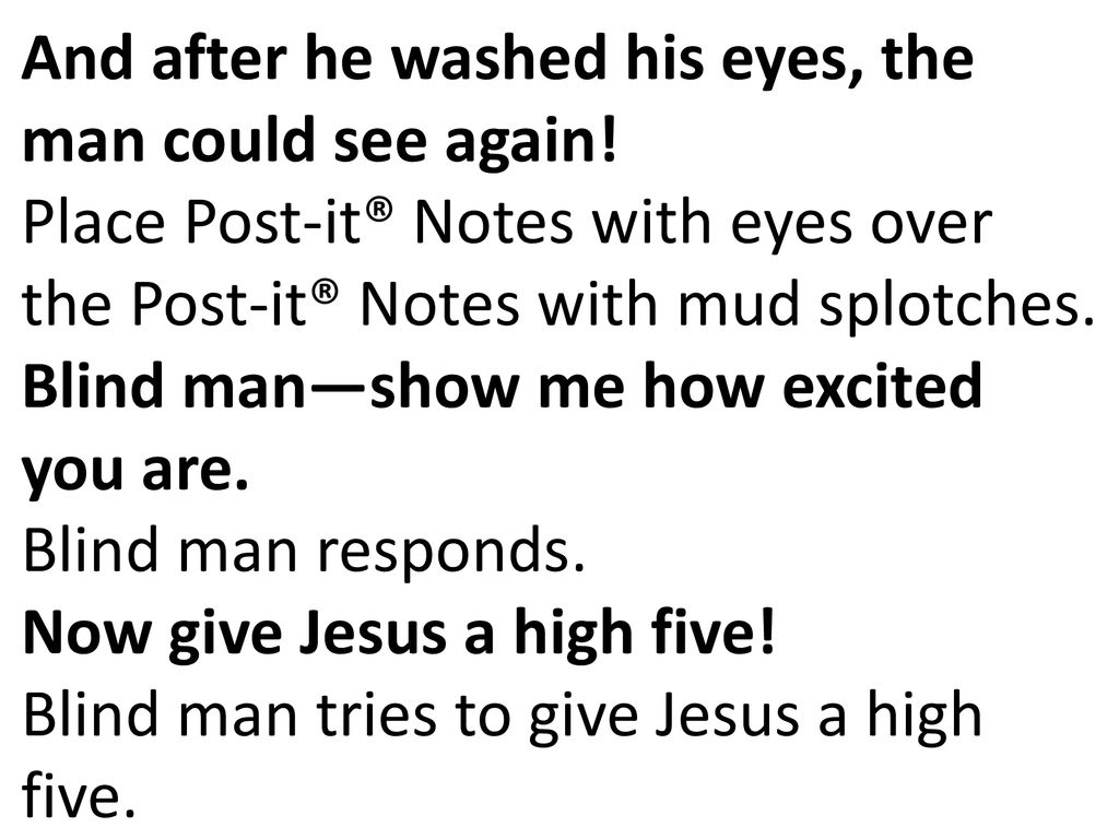 And after he washed his eyes, the man could see again