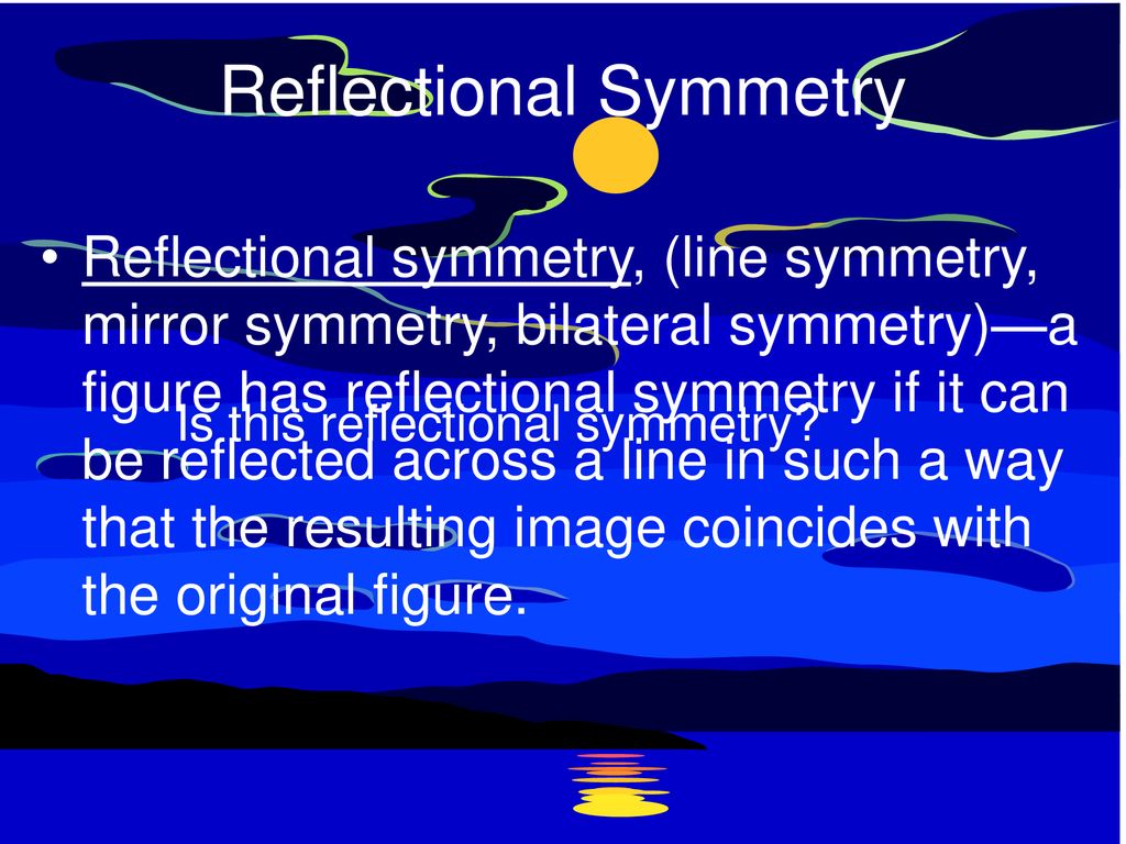 Symmetry what is reflectional symmetry what is rotational symmetry