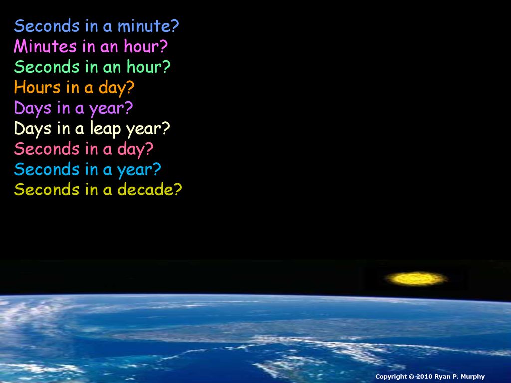 Seconds in a minute Minutes in an hour Seconds in an hour